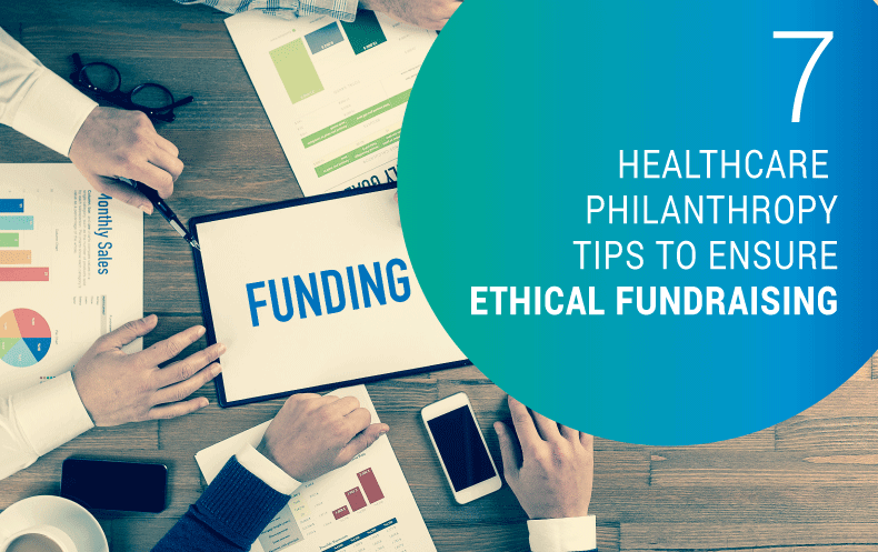 7 Healthcare Philanthropy Tips to Ensure Ethical Fundraising | DonorSearch