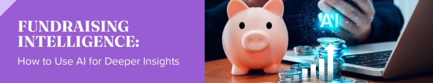 The title of the post: “Fundraising Intelligence: How to Use AI for Deeper Insights.”