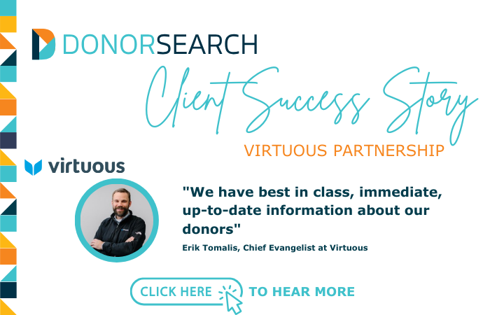 Click here to watch a video about the DonorSearch + Virtuous partnership!
